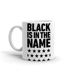 BET Black Is In The Name White Mug