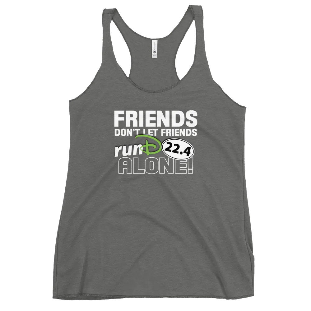 Friends Don't Let Friends runD Alone!!! - Next Level Women's Racerback Tank