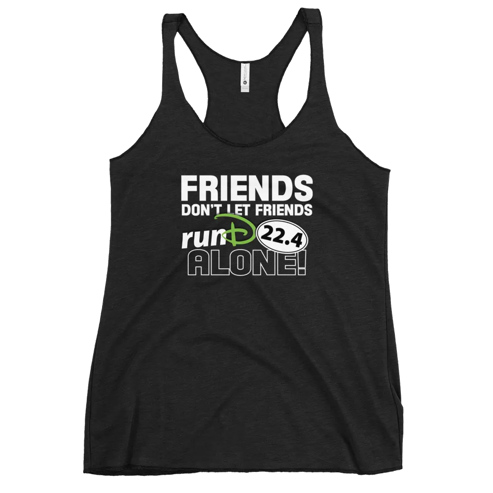 Friends Don't Let Friends runD Alone!!! - Next Level Women's Racerback Tank